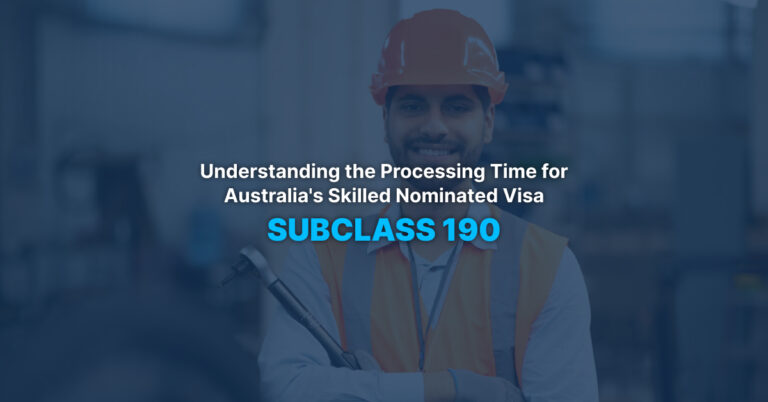 Understanding the Processing Time for Australia’s Skilled Nominated Visa Subclass 190